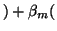 $\displaystyle ) + \beta_m ($