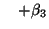$\displaystyle \quad + \beta_3$