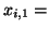 $ x_{i,1} = $