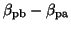 $\displaystyle \beta_{\mathrm{pb}} - \beta_{\mathrm{pa}}$