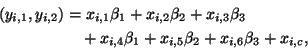 \begin{displaymath}\begin{split}(y_{i,1}, y_{i,2}) & = x_{i,1}\beta_1 + x_{i,2}\...
...ta_1 + x_{i,5}\beta_2 + x_{i, 6}\beta_3 + x_{i, c}, \end{split}\end{displaymath}