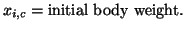 $\displaystyle x_{i,c} = \textrm{initial body weight}.$