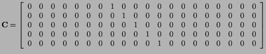 $\displaystyle {\bf C} = \left[ \begin{array}{rrrrrrrrrrrrrrrrrrrr} 0 & 0 & 0 & ...
...& 0 & 0 & 0 & 0 & 0 & 0 & 1 & 0 & 0 & 0 & 0 & 0 & 0 & 0 & 0 \end{array} \right]$