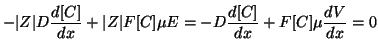 $\displaystyle -\vert Z\vert D\frac{d[C]}{dx} + \vert Z\vert F[C]\mu E = -D\frac{d[C]}{dx} + F[C]\mu\frac{dV}{dx} = 0$