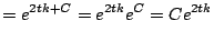 $\displaystyle = e^{2tk + C} = e^{2tk}e^{C} = Ce^{2tk}$
