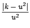 $\displaystyle \frac{\vert k-u^{2}\vert}{u^{2}}$
