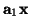 $\displaystyle {\bf a}_{1}{\bf x}$
