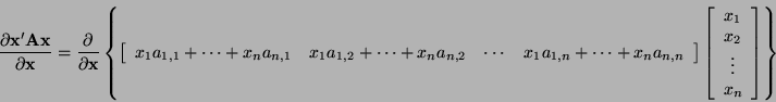 \begin{displaymath}{
\frac{\partial {\bf x}'{\bf Ax}}{\partial {\bf x}} =
\frac{...
...y}{c}
x_1\\
x_2\\
\vdots\\
x_n
\end{array}\right]
\right\}
}\end{displaymath}