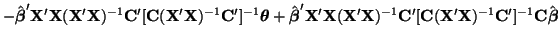 $\displaystyle - \hat{\boldsymbol{\beta}}'{\bf X}'{\bf X} ({\bf X}'{\bf X})^{-1}...
... C}'[{\bf C}({\bf X}'{\bf X})^{-1}{\bf C}']^{-1}{\bf C}\hat{\boldsymbol{\beta}}$