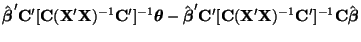 $\displaystyle \hat{\boldsymbol{\beta}}'{\bf C}'[{\bf C}({\bf X}'{\bf X})^{-1}{\...
... C}'[{\bf C}({\bf X}'{\bf X})^{-1}{\bf C}']^{-1}{\bf C}\hat{\boldsymbol{\beta}}$