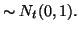 $\displaystyle \sim
N_t(0, 1).$