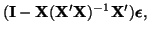 $\displaystyle ({\bf I} - {\bf X}({\bf X}'{\bf X})^{-1}{\bf X}')\boldsymbol{\epsilon},$