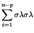 $\displaystyle \sum_{i=1}^{n-p} \sigma\lambda\sigma\lambda$