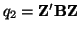 $ q_2 = {\bf Z}'{\bf B}{\bf Z}$