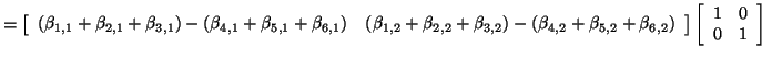 $\displaystyle = \left[ \begin{array}{cc} (\beta_{1,1} + \beta_{2,1} + \beta_{3,...
... \end{array} \right] \left[ \begin{array}{cc} 1 & 0 0 & 1 \end{array} \right]$