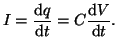 $\displaystyle I = \frac{\textrm{d}q}{\textrm{d}t} = C \frac{\textrm{d}V}{\textrm{d}t}.$