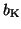$ b_{\textrm{K}}$