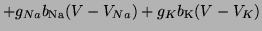 $\displaystyle + g_{Na}b_{\textrm{Na}}(V - V_{Na}) + g_K b_{\textrm{K}}(V - V_K)$