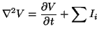 $\displaystyle \nabla^2V = \frac{\partial V}{\partial t} + \sum I_i$