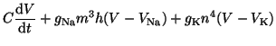 $\displaystyle C\frac{\textrm{d}V}{\textrm{d}t} + g_{\textrm{Na}}m^3h(V - V_{\textrm{Na}}) + g_{\textrm{K}}n^4(V - V_{\textrm{K}})$