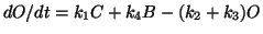$ dO/dt = k_1 C + k_4 B - (k_2 + k_3) O$