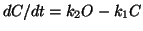 $ dC/dt = k_2O - k_1C$