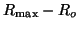$ R_{\textrm{max}} - R_o$