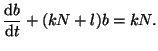 $\displaystyle \frac{\textrm{d}b}{\textrm{d}t} + (kN+l)b = kN.$