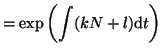 $\displaystyle = \exp \left( \int (kN + l) \textrm{d}t \right)$