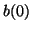 $ b(0)$