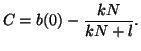 $\displaystyle C = b(0) - \frac{kN}{kN + l}.$