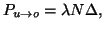 $\displaystyle P_{u \rightarrow o} = \lambda N \Delta,$