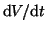 $ \textrm{d}V/\textrm{d}t$
