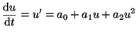 $\displaystyle \frac{\textrm{d}u}{\textrm{d}t} = u' = a_0 + a_1u + a_2u^2$