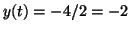 $ y(t) = -4/2 = -2$