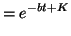 $\displaystyle = e^{-bt + K}\nonumber$