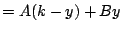 $\displaystyle = A(k-y) + By$