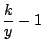 $\displaystyle \frac{k}{y} - 1$