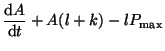 $\displaystyle \frac{\textrm{d}A}{\textrm{d}t} + A(l + k) - lP_{\textrm{max}}$