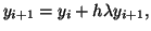$\displaystyle y_{i+1} = y_i + h\lambda y_{i+1},$