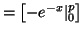$\displaystyle = \left[-e^{-x} \vert^{p}_{0} \right]$