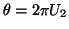 $ \theta = 2 \pi U_2$