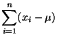 $\displaystyle \sum^n_{i = 1}(x_i - \mu)$
