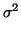 $\displaystyle \sigma^2$