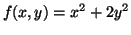 $\displaystyle f(x, y) = x^2 + 2y^2$
