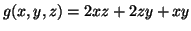 $ g(x, y, z) = 2xz + 2zy + xy$