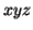$\displaystyle xyz$