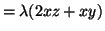 $\displaystyle = \lambda (2xz + xy)$