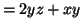 $\displaystyle = 2yz + xy$
