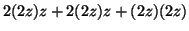 $\displaystyle 2(2z)z + 2(2z)z + (2z)(2z)$